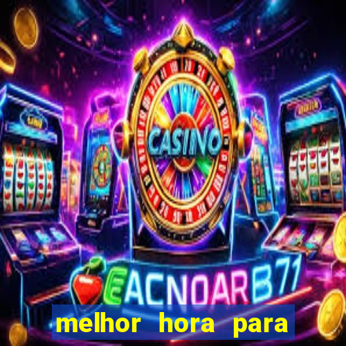 melhor hora para jogar fortune touro